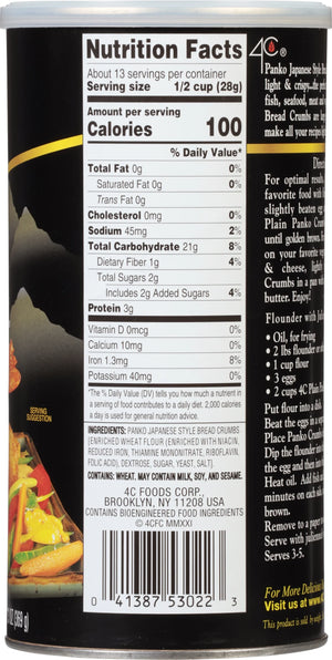 4C® Japanese Style Plain Panko Bread Crumbs 13 Oz. Canister Serving Size: 1/2 Cup (28G) Servings per Container: about 13